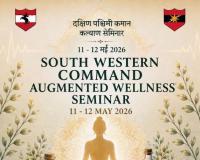 ‘हर काम देश के नाम', सैनिकों के स्वास्थ्य और परिवार की भलाई को मजबूत करने के लिए  सप्त शक्ति कमान 11 एवं 12 मई 2026 को दो दिवसीय लैंडमार्क वेलनेस सेमिनार “ ऑगमेंटेड  वैलनेस : फिट  फॉर  ड्यूटी , फिट  फॉर  लाइफ   ” का आयोजन करने जा रही है।